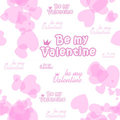 Be my Valentine. Pink seamless background with hearts and text on a white 
