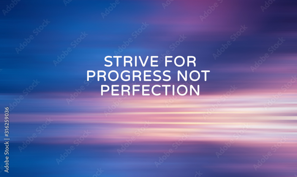 Wall mural motivational and inspirational quotes - strive for progress not perfection.