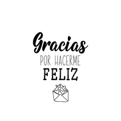 Thanks for making me happy - in Spanish. Lettering. Ink illustration. Modern brush calligraphy.