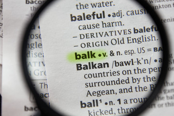 The word or phrase balk in a dictionary.