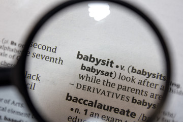 The word of phrase - babysit - in a dictionary.