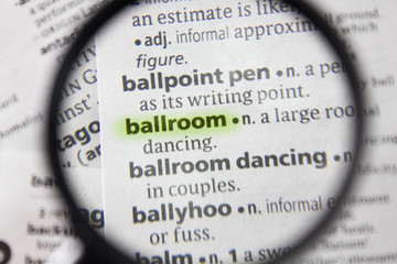 The word or phrase ballroom in a dictionary.