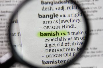 The word or phrase banish in a dictionary.