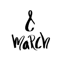 Obraz premium March 8 - Handwritten text in black ink isolated on white. Raster handwritten lettering in grunge style for international womens day 8 march