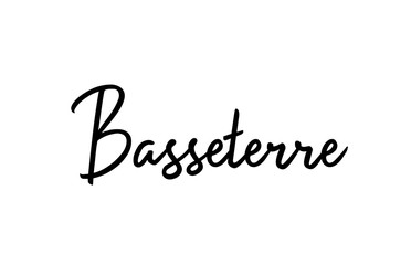 Basseterre capital word city typography hand written text modern calligraphy lettering