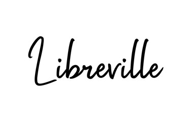 Libreville capital word city typography hand written text modern calligraphy lettering