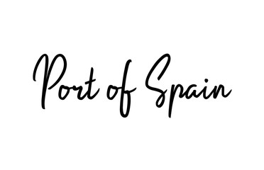Port of Spain capital word city typography hand written text modern calligraphy lettering