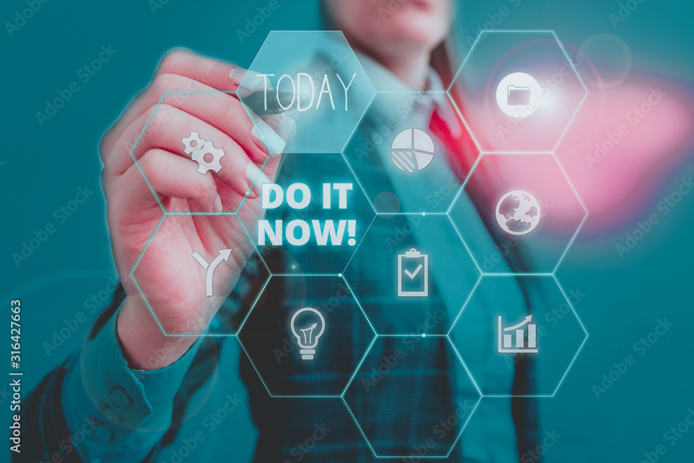 Poster text sign showing do it now. business photo showcasing not hesitate and start working or doing stuff