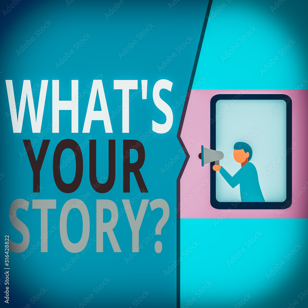 Poster conceptual hand writing showing what s your story question. concept meaning asking demonstrating abo