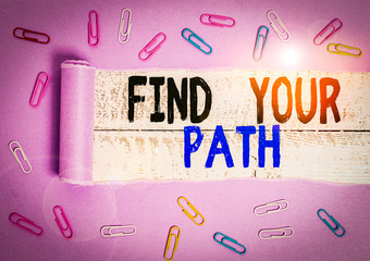 Handwriting text Find Your Path. Conceptual photo Search for a way to success Motivation...