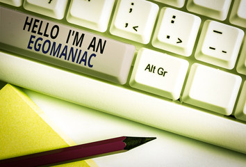 Text sign showing Hello I M An Egoanalysisiac. Business photo showcasing Selfish Egocentric...