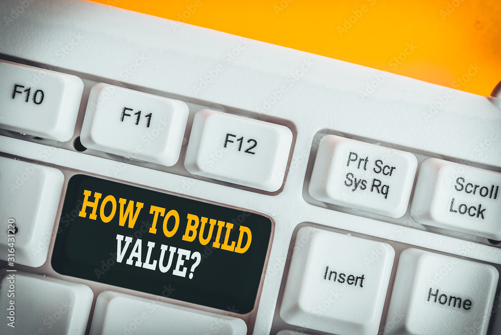 Poster word writing text how to build value question. business photo showcasing ways for developing growing
