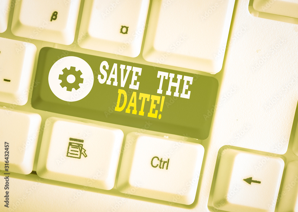 Poster word writing text save the date. business photo showcasing organizing events well make day special e