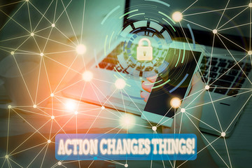 Text sign showing Action Changes Things. Business photo text start doing something against problem...
