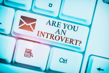 Text sign showing Are You An Introvertquestion. Business photo text demonstrating who tends to turn...