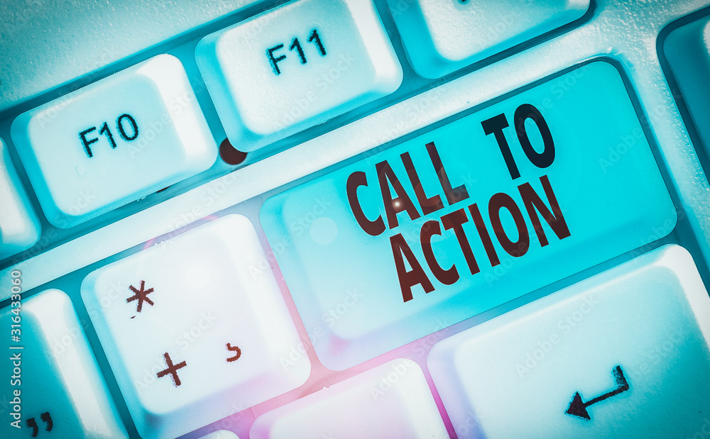 Poster conceptual hand writing showing call to action. concept meaning encourage decision move to advance s