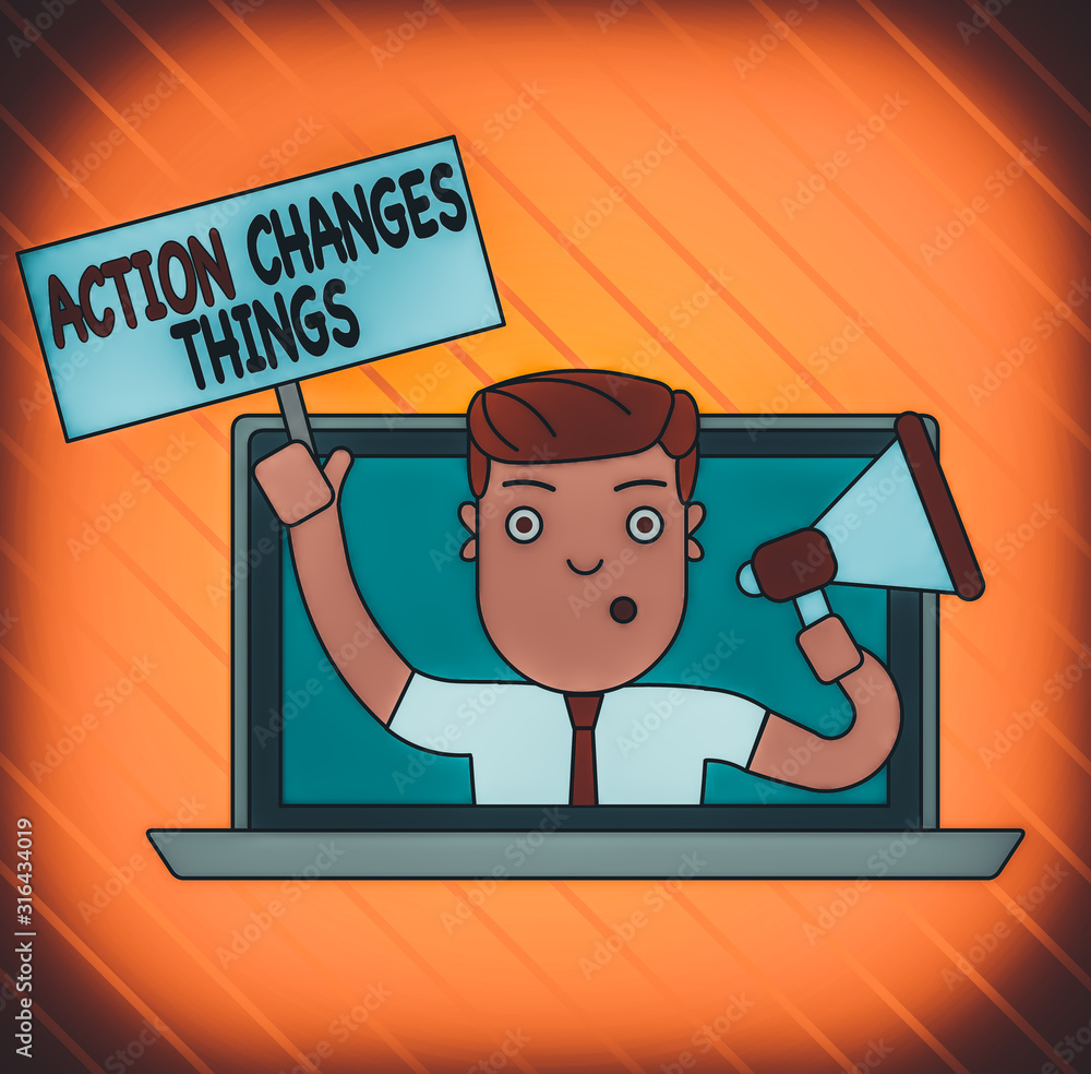 Poster conceptual hand writing showing action changes things. concept meaning doing something will reflect 
