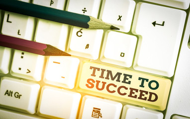 Writing note showing Time To Succeed. Business concept for Thriumph opportunity Success Achievement...