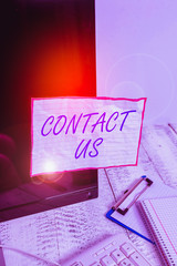 Text sign showing Contact Us. Business photo text Term used to describe reaching out with the...