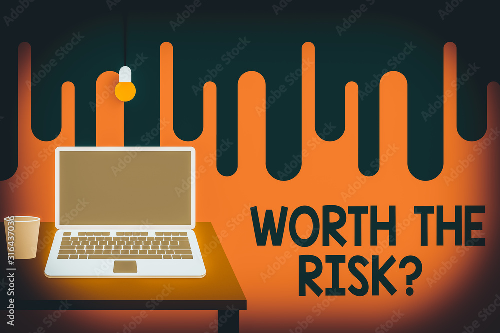 Poster word writing text worth the risk question. business photo showcasing asking if certain action balanc