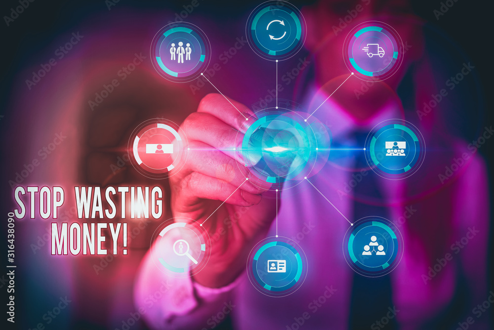 Poster conceptual hand writing showing stop wasting money. concept meaning advicing demonstrating or group 