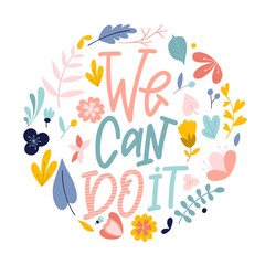 Fototapeta na wymiar We can do it. Hand drawn feminism quote. Motivation woman slogan in lettering style. Vector illustration