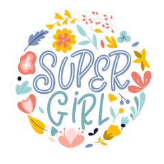 Super girl. Hand drawn feminism quote. Motivation woman slogan in lettering style. Vector illustration