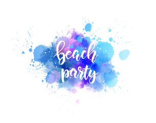 Obraz premium Beach party - handwritten lettering on watercolo splash