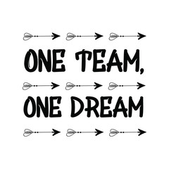 One team, one dream. Calligraphy saying for print. Vector Quote 