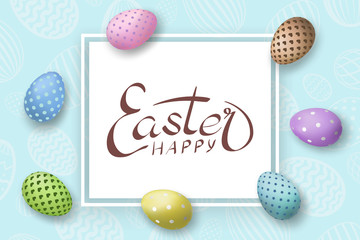 Happy Easter background, lettering, eggs. Greeting Easter 3D card. Decoration frame, handwritten inscription. Holiday design poster, flyer, banner. Calligraphy retro letter. Vector illustration
