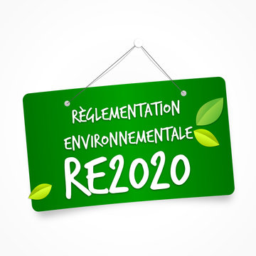 RE2020 r&eacute;glementation environnementale des b&acirc;timents neufs