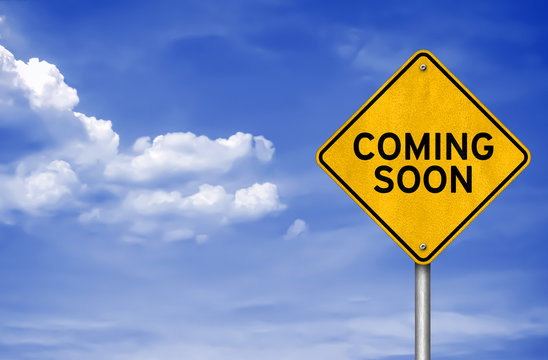 Coming Soon - road sign message