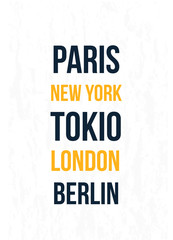 Paris, New York, Tokio, London, Berlin. Cities t-shirt concept, inspirational background