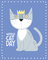 Holiday Poster World Cat Day. Gray cartoon cat in a crown. Vector hand drawing