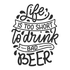 Lettering poster with quote about beer in vintage style. Calligraphic banner and t shirt print. Hand Drawn placard for pub or bar menu design. Vector