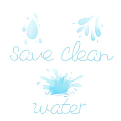 Obraz premium Vector illustration with splash of water and inscriptions Save, Clean and Water. Set of isolated elements for different purposes: badges, cosmetics packaging, label, tag, or stamp, webpage. 