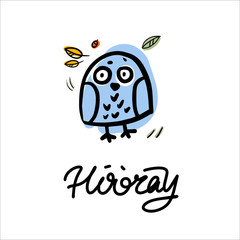 Funny owl vector illustration. Hooray hand drawn typing. Invitation carts, postcard, logos, prints.