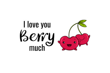 Kawaii Cherry love you berry much cartoon vector illustration, cute summer berry smiling for poster, banner, logo, icon. textile print, kids t-shirt, invitation, organic food materials, healthy fruit