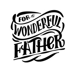 Father's day lettering for Gift card. Vintage Typography, great design for any purposes. Modern calligraphy template. Celebration quote. Handwritten text postcard. Vector illustration