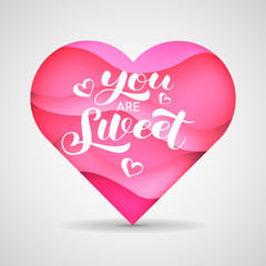You are Sweet brush lettering. Vector stock illustration for card or clothing