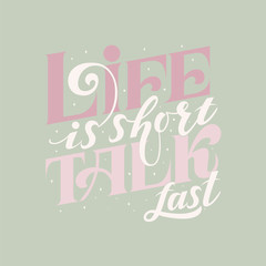 Life is short, talk fast. Cute vector illustration with quote in vintage colors