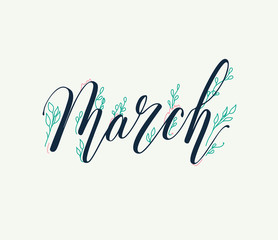 March lettering with doodle leafs. Calligraphy for calendars, banners or cards 