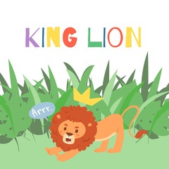 Cute lion kidscartoon vector illustration in exotic tropical leaves with crown and king lion quote. Kid s toy for for posters, cards, t-shirts.