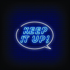 Keep It Up Neon Signs Style Text Vector