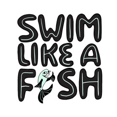 Swim like a fish hand drawn lettering.