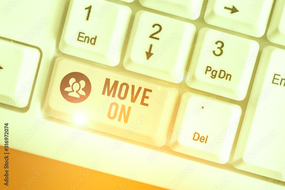 Poster handwriting text writing move on. conceptual photo to leave the place where you are staying and go s