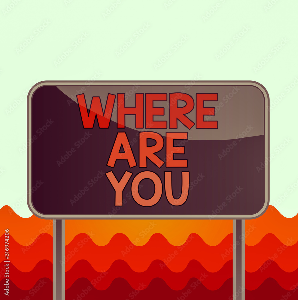 Poster conceptual hand writing showing where are you. concept meaning give us your location address directi