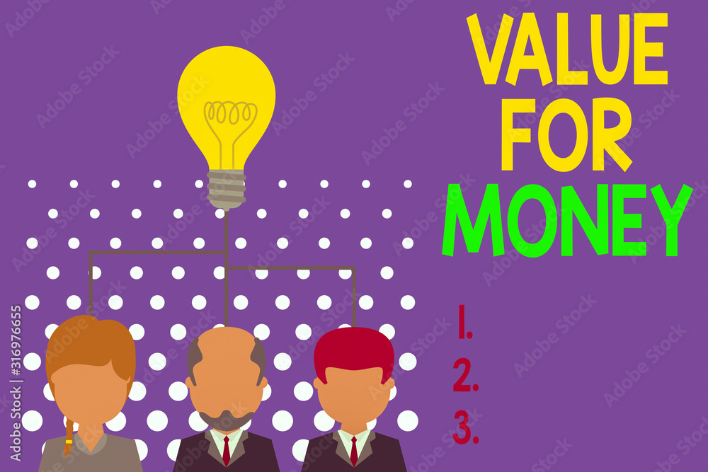 Poster writing note showing value for money. business concept for reference to something is well worth the 