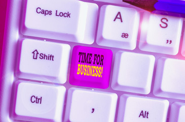 Handwriting text Time For Business. Conceptual photo fulfil transactions within period promised to...