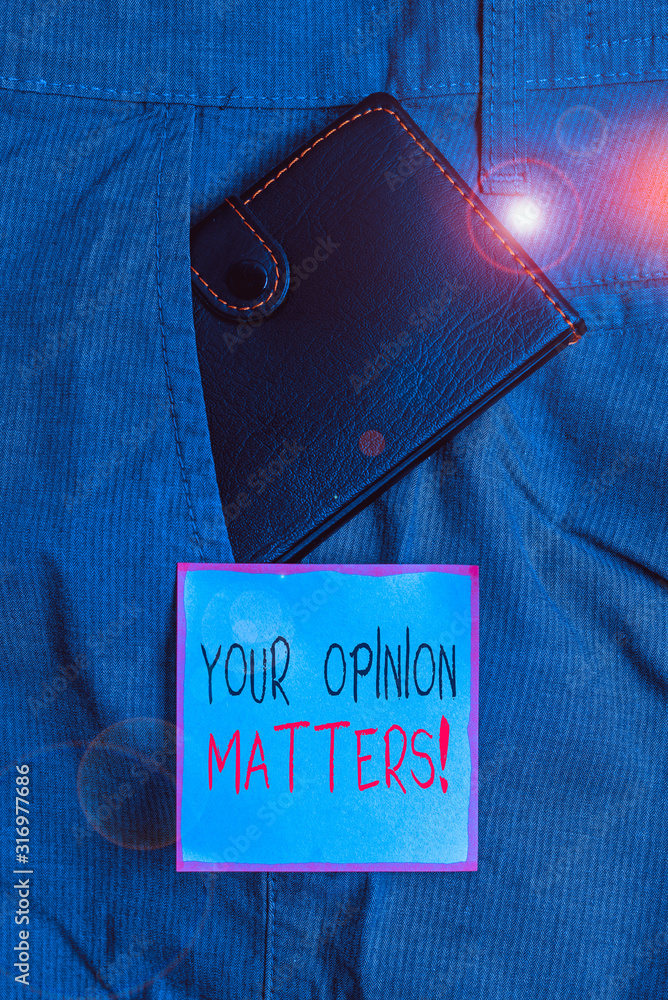 Poster writing note showing your opinion matters. business concept for show you do not agree with something